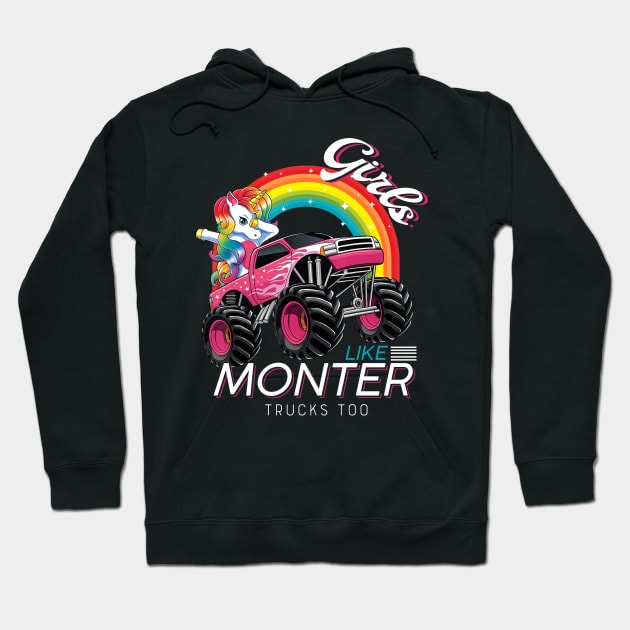 Girls Like Monster Trucks Too Unicorn Rainbow Hoodie by DUC3a7